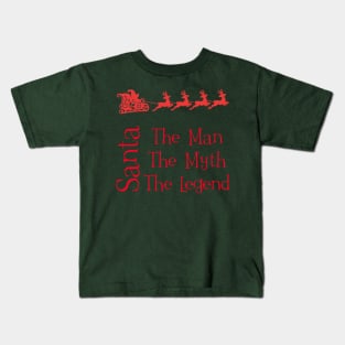 Funny Christmas - Santa The Man The Myth The Legend Kids T-Shirt